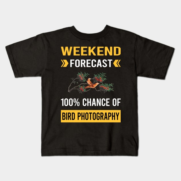 Weekend Forecast Bird Photography Bird Watching Birdwatching Kids T-Shirt by Bourguignon Aror